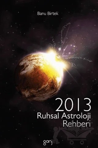 2013 Ruhsal Astroloji Rehberi – Banu Birtek – Ganj Kitap kitap kapağı