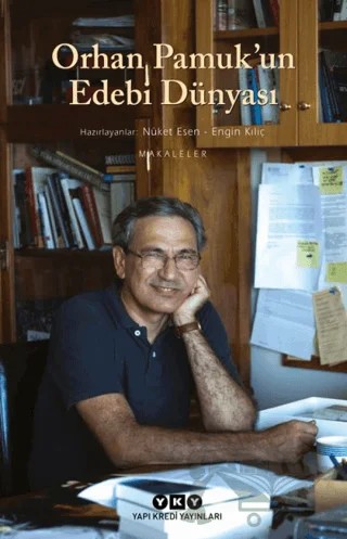 Orhan Pamuk’un Edebi Dünyası – Engin Kılıç, Nüket Esen – Yapı Kredi Yayınları kitap kapağı