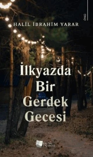 İlkyazda Bir Gerdek Gecesi – Halil İbrahim Yarar – Karina Yayınevi kitap kapağı