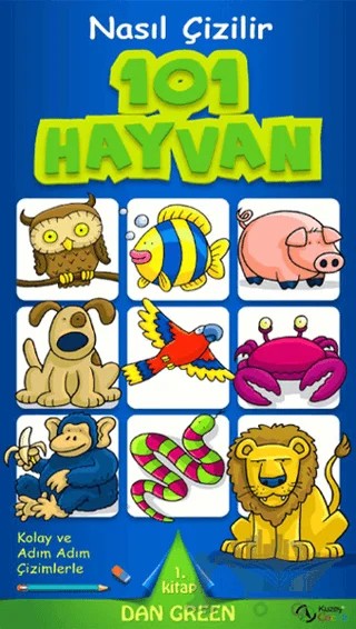 Nasıl Çizilir - 101 Hayvan – Dan Green – Kuzey Yayınları kitap kapağı