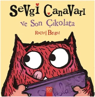 Sevgi Canavarı ve Son Çikolata – Rachel Bright – 1001 Çiçek Kitaplar kitap kapağı