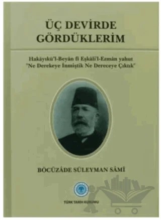 Üç Devirde Gördüklerim – Böcüzade Süleyman Sami – Türk Tarih Kurumu Yayınları kitap kapağı
