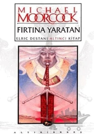Fırtına Yaratan Elric Destanı Altıncı Kitap – Michael Moorcock – Altıkırkbeş Yayınları kitap kapağı