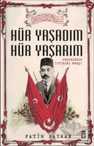 Hür Yaşadım Hür Yaşarım – Fatih Bayhan – Timaş Yayınları kitap kapağı