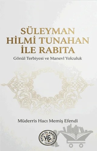 Süleyman Hilmi Tunahan İle Rabıta – Müderris Hacı Memiş Efendi – Hatem'ül Enbiya Yayıncılık kitap kapağı