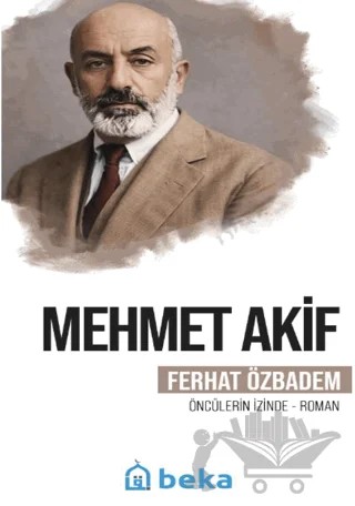 Mehmet Akif – Ferhat Özbadem – Beka Yayınları kitap kapağı