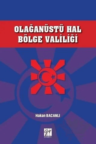 Olağanüstü Hal Bölge Valiliği – Hakan Bacanlı – Gazi Kitabevi kitap kapağı