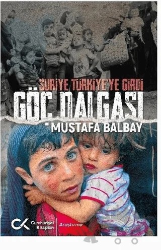 Suriye Türkiye'ye Girdi Göç Dalgası – Mustafa Balbay – Cumhuriyet Kitapları kitap kapağı