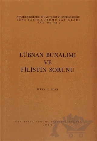 Lübnan Bunalımı ve Filistin Sorunu – İrfan C. Acar – Türk Tarih Kurumu Yayınları kitap kapağı