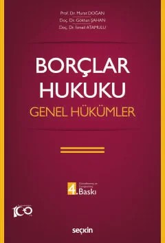 Borçlar Hukuku Genel Hükümler – Murat Doğan, Gökhan Şahan, İsmail Atamulu – Seçkin Yayıncılık kitap kapağı