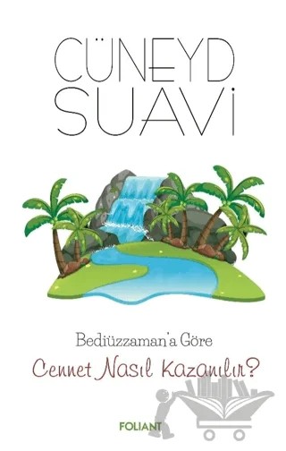 Bediüzzaman’a Göre Cennet Nasıl Kazanılır? – Cüneyd Suavi – Foliant Yayınları kitap kapağı