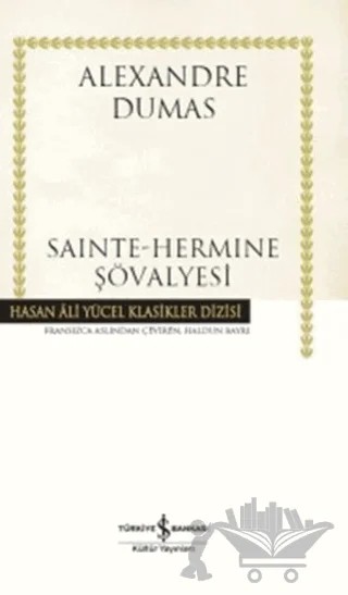 Sainte-Hermine Şövalyesi – Alexandre Dumas – İş Bankası Kültür Yayınları kitap kapağı