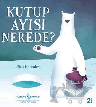 Kutup Ayısı Nerede? – Nico Hercules – İş Bankası Kültür Yayınları kitap kapağı