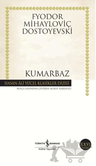 Kumarbaz – Fyodor Mihayloviç Dostoyevski – İş Bankası Kültür Yayınları kitap kapağı