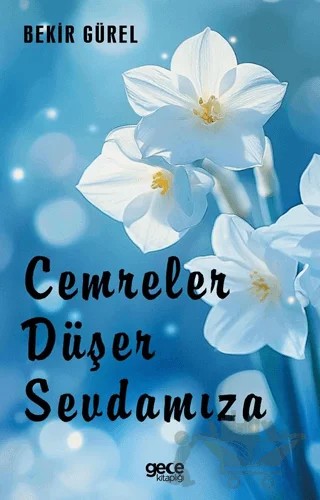 Cemreler Düşer Sevdamıza – Bekir Gürel – Gece Kitaplığı kitap kapağı