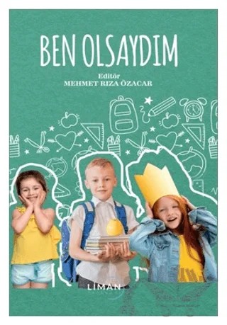 Ben Olsaydım - Hamdi Çalış Ortaokulu – Kolektif – Liman Yayınevi kitap kapağı