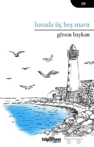 Havada Üç Beş Martı – Güven Baykan – Telgrafhane Yayınları kitap kapağı
