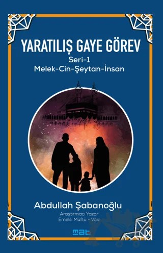 Yaratılış Gaye Görev Seri̇-1 – Abdullah Şabanoğlu – Mat Kitap kitap kapağı