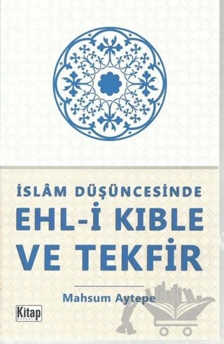 İslam Düşüncesinde Ehl-i Kıble ve Tekfir – Mahsum Aytepe – Kitap Dünyası Yayınları kitap kapağı