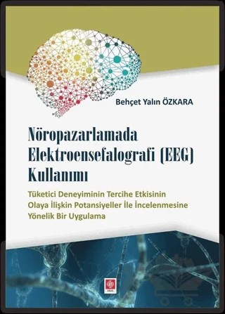 Nöropazarlamada Elektroensefalografi (EEG) Kullanımı – Behçet Yalın Özkara – Ekin Basım Yayın kitap kapağı