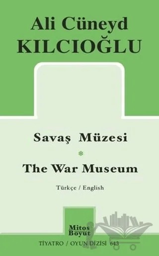 Savaş Müzesi - The War Museum – Ali Cüneyd Kılcıoğlu – Mitos Boyut Yayınları kitap kapağı
