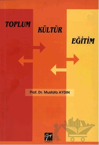 Toplum Kültür Eğitim – Mustafa Aydın – Gazi Kitabevi kitap kapağı