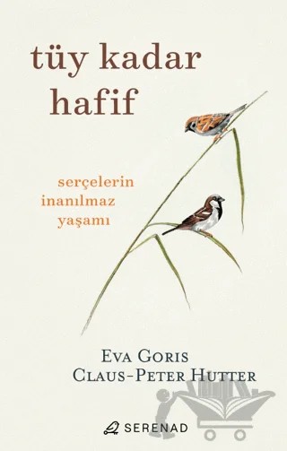 Tüy Kadar Hafif – Claus - Peter Hutter, Eva Goris – Serenad Yayınevi kitap kapağı