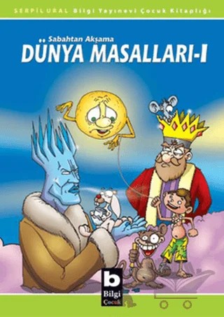 Sabahtan Akşama Dünya Masalları 1 – Serpil Ural – Bilgi Yayınevi kitap kapağı