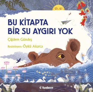 Bu Kitapta Bir Su Aygırı Yok – Çiğdem Gündeş – Tudem Yayınları kitap kapağı