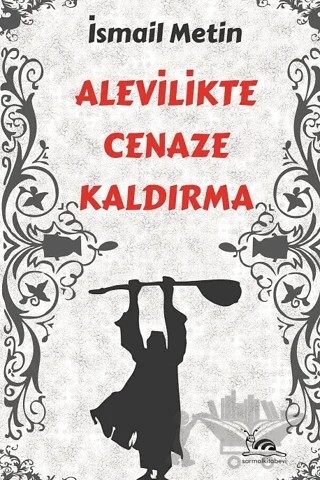 Alevilikte Cenaze Kaldırma – İsmail Metin – Sarmal Kitabevi kitap kapağı