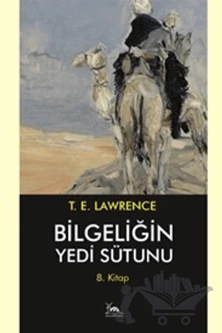 Bilgeliğin Yedi Sütunu 8. Kitap – Thomas Edward Lawrence – Sarmal Kitabevi kitap kapağı