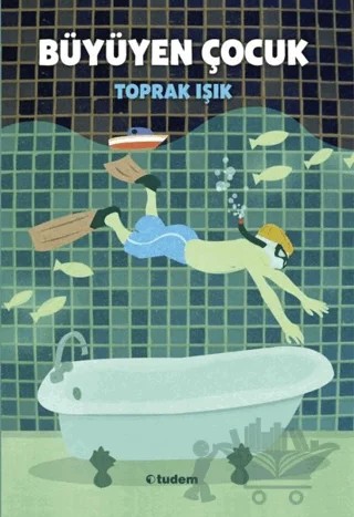 Büyüyen Çocuk – Toprak Işık – Tudem Yayınları kitap kapağı