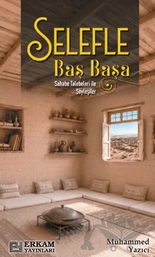Selefle Baş Başa – Muhammed Yazıcı – Erkam Yayınları kitap kapağı