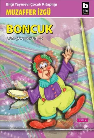 Boncuk Ben Çocukken - 6 – Muzaffer İzgü – Bilgi Yayınevi kitap kapağı