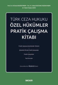 Türk Ceza Hukuku Özel Hükümler Pratik Çalışma Kitabı – Ali Emrah Bozbayındır, Gülşah Bostancı Bozbayındır, Tahsin Furkan Çiçek – Seçkin Yayıncılık kitap kapağı