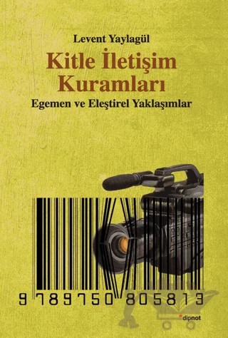 Kitle İletişim Kuramları – Levent Yaylagül – Dipnot Yayınları kitap kapağı