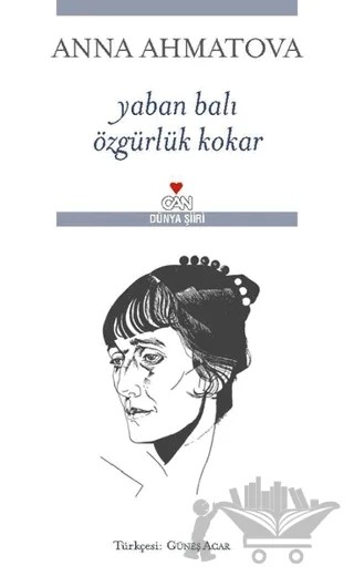 Yaban Balı Özgürlük Kokar – Anna Ahmatova – Can Yayınları kitap kapağı