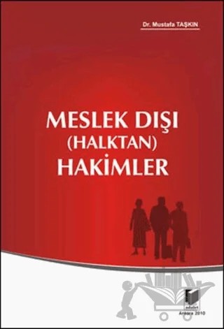 Meslek Dışı (Halktan) Hakimler – Mustafa Taşkın – Adalet Yayınevi kitap kapağı