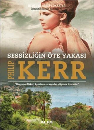 Sessizliğin Öte Yakası – Philip Kerr – Alfa Yayınları kitap kapağı