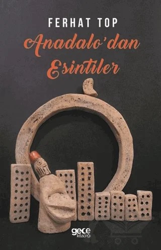 Anadolu'dan Esintiler – Ferhat Top – Gece Kitaplığı kitap kapağı