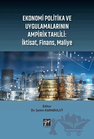 Ekonomi Politika ve Uygulamalarının Ampirik Tahlili: İktisat Finans Maliye – Şahin Karabulut – Gazi Kitabevi kitap kapağı