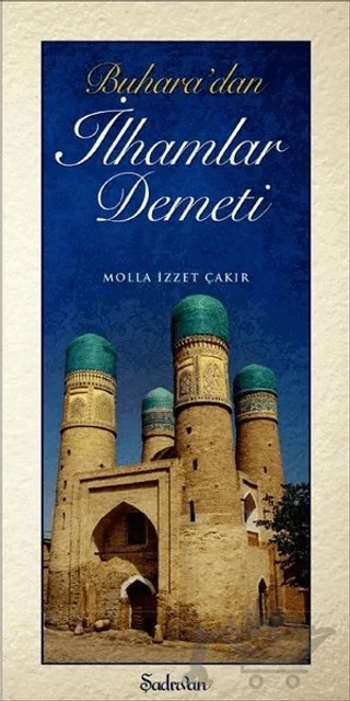 Buhara'dan İlhamlar Demeti – Molla İzzet Çakır – Şadırvan Yayınları kitap kapağı