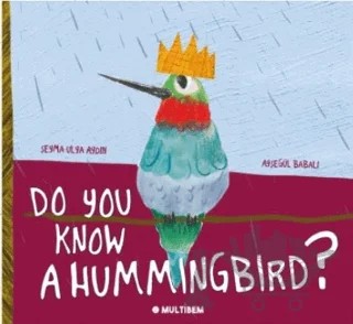 Do You Know A Hummingbird? – Şeyma Ulya Aydın – Multibem Yayınları kitap kapağı