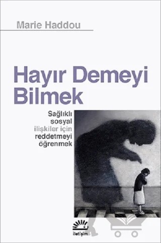 Hayır Demeyi Bilmek – Marie Haddou – İletişim Yayınevi kitap kapağı