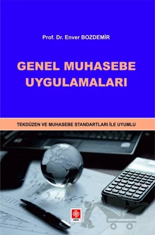 Genel Muhasebe Uygulamaları – Enver Bozdemir – Ekin Basım Yayın kitap kapağı