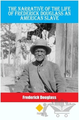 The Narrative Of The Life Of Frederick Douglass An American Slave – Frederick Douglass – Duvar Kitabevi kitap kapağı
