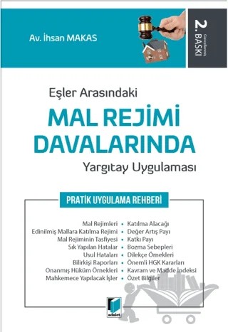Eşler Arasındaki Mal Rejimi Davalarında Yargıtay Uygulaması – İhsan Makas – Adalet Yayınevi kitap kapağı