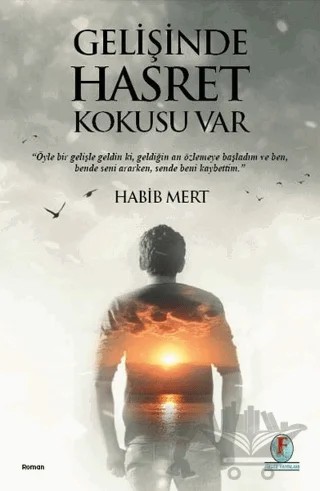 Gelişinde Hasret Kokusu Var – Habib Mert – Firuze Yayınları kitap kapağı