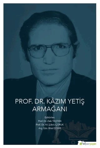 Prof. Dr. Kazım Yetiş Armağanı – Ali Şükrü Çoruk, Bilal Demir, Zeki Taştan – Hiperlink Yayınları kitap kapağı