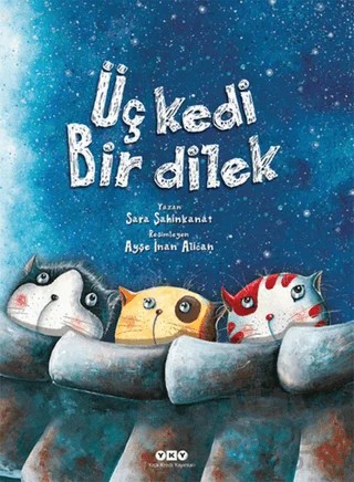 Üç Kedi Bir Dilek – Sara Şahinkanat – Yapı Kredi Yayınları kitap kapağı